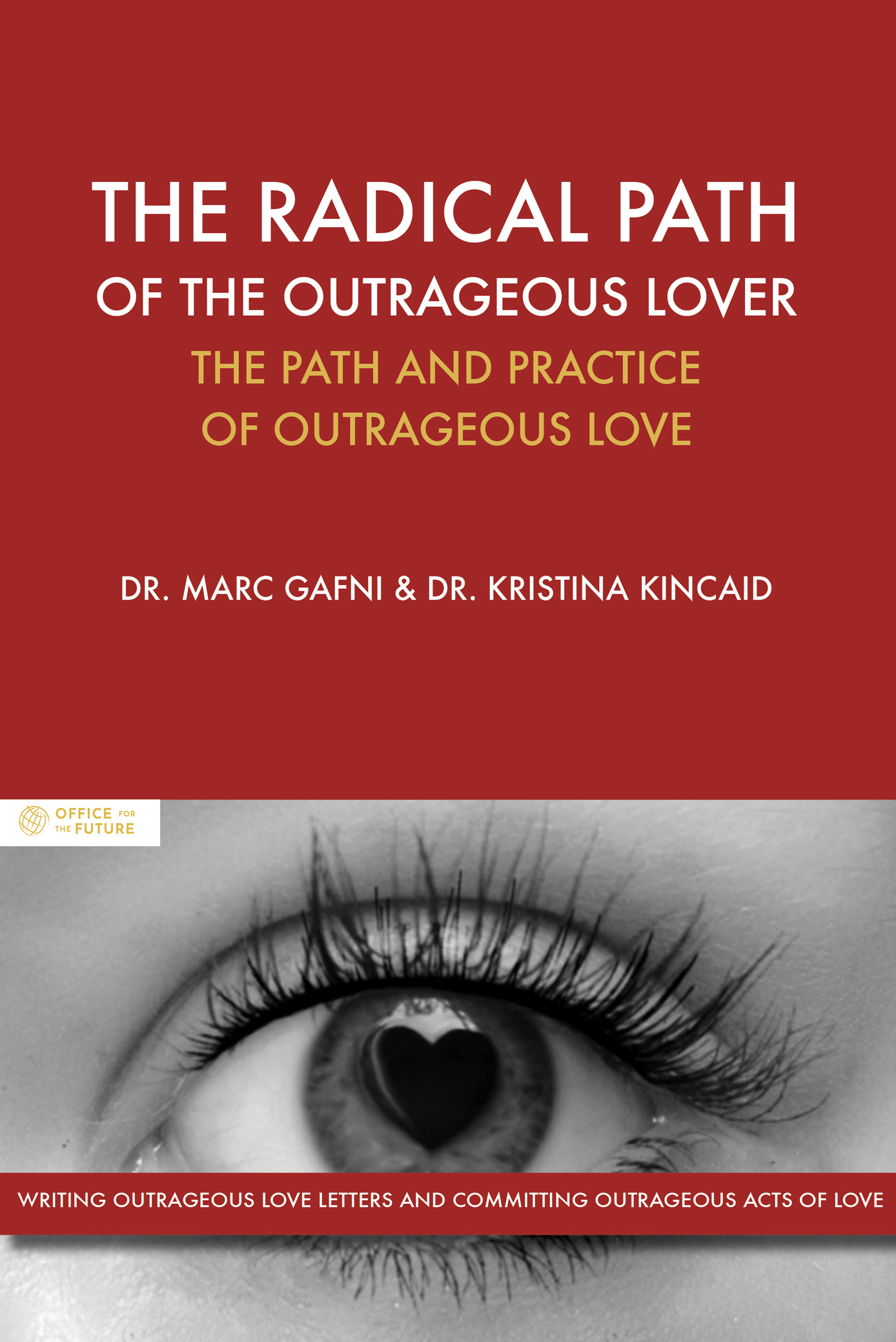 The radical path of the outrageous lover