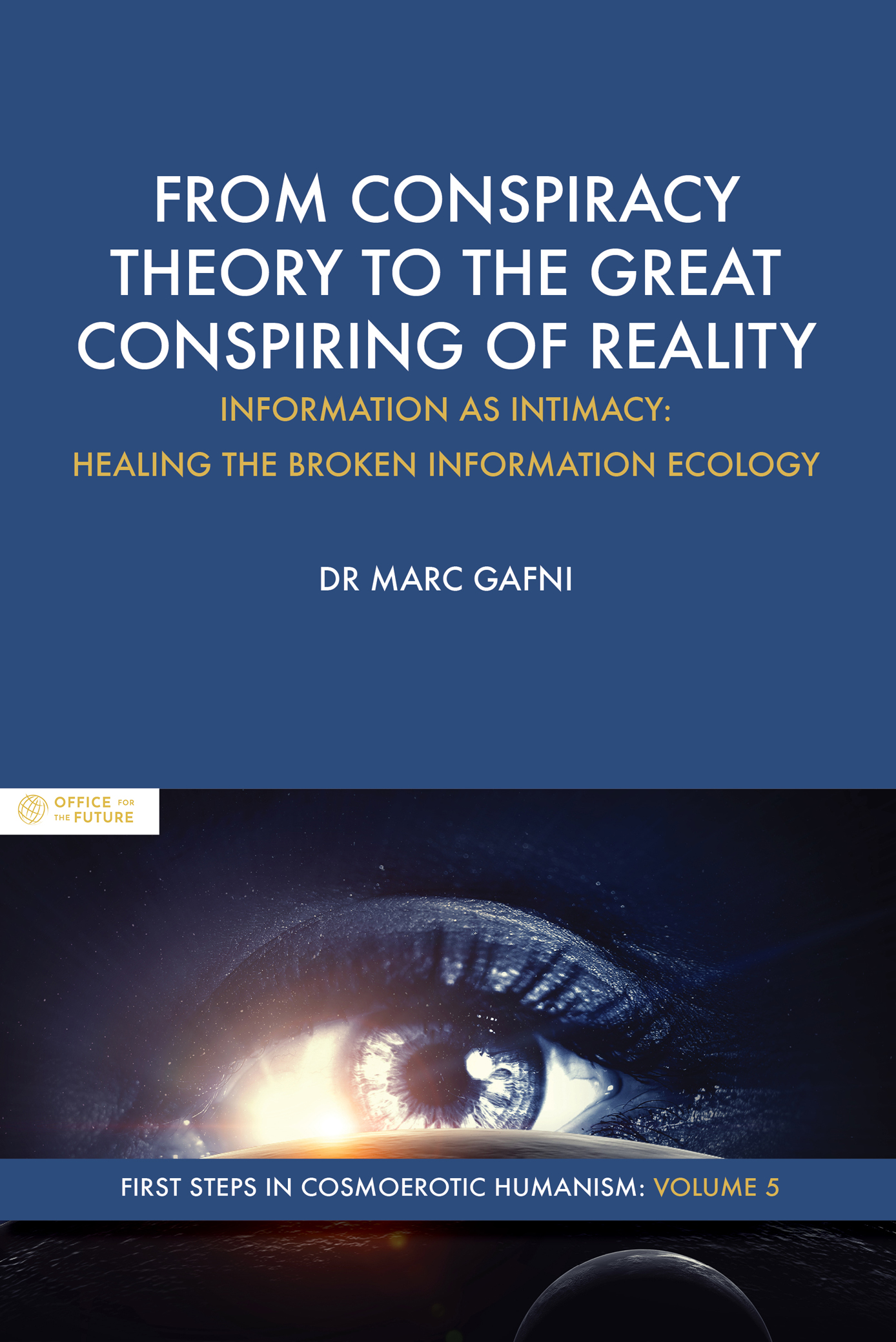From conspiracy theory to the great conspiring of reality