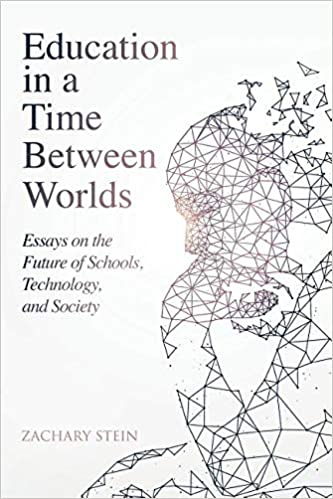 Education in a Time Between Worlds